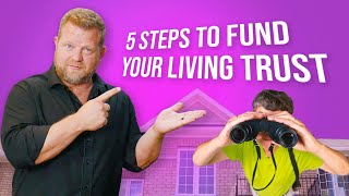 5 Quick and Easy Steps to Fund Your Living Trust [upl. by Leora]