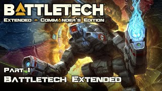 Battletech Extended Commanders Edition  Part 1 [upl. by Aital765]