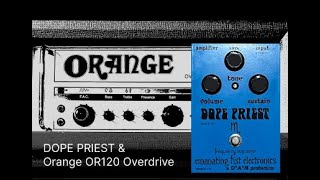 DAM Emanating Fist Electronics Dope Priest DP77 Limited into an Orange OR120 Overdrive [upl. by Aniloj]