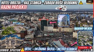 Beograd na vodi  Projekat na mestu BAS stanicefasada na hotelu Bristol i zgrada Beobanke bw [upl. by Stanislaus431]