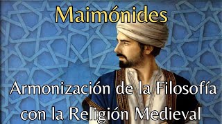 Maimónides El Filósofo que Armonizó la Filosofía con la Religión Medieval [upl. by Nnylaj]