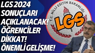 2024 LGS Sonuçları Açıklanıyor Öğrenciler dikkat LGS Sonuçları erken açıklanacak mı [upl. by Noffets]