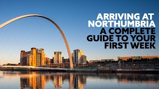 Arriving at Northumbria  A Complete Guide to Your First Week  Northumbria University Newcastle [upl. by Eek972]