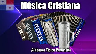 TIPICO CRISTIANOALABANZA TIPICA PANAMEÑA [upl. by Neztnaj]