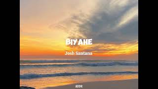 BIYAHE Lyrics  Josh Santana [upl. by Faunie765]