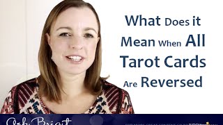 Ask Brigit What Does it Mean When All Tarot Cards Are Reversed [upl. by Aileme]