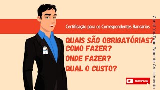 Certificações para correspondente Bancário [upl. by Boggers365]