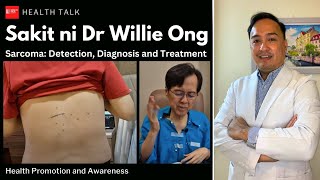 Sakit ni Dr Willie Ong Sarcoma detection diagnosis and Treatment [upl. by Nadabb130]