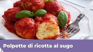 POLPETTE DI RICOTTA AL SUGO  Facili e veloci [upl. by Alton]