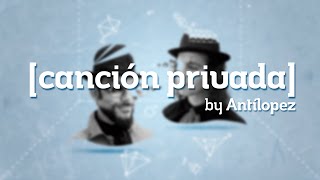 Antílopez  Canción Privada Lyric Video [upl. by Redman]