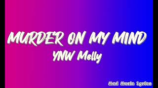 YNW Melly  Murder On My Mind LYRICS [upl. by Delanty]