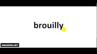 How to pronounce Brouilly [upl. by Franklyn]