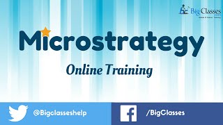 MicroStrategy Online Training  MicroStrategy Video Tutorials  Bigclasses [upl. by Fang]