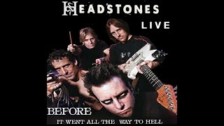 The Headstones Live Before It Went All The Way To Hell Full Album Never Before Released Live Album [upl. by Ellennahc969]