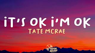 Tate McRae  Its ok Im ok Lyrics [upl. by Knutson]