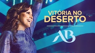 Vitória no Deserto  DVD Extraordinária Graça  Aline Barros [upl. by Hugo212]