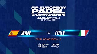 🇪🇸 SPAIN vs ITALY 🇮🇹  Final Pos 12  Womens  FIP EUROPEAN PADEL CHAMPIONSHIPS  Center Court [upl. by Amir]