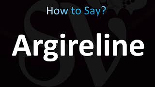 How to Pronounce Argireline CORRECTLY [upl. by Nnahteb]