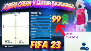 COMO CREAR Y EDITAR JUGADORES EN FIFA 23 para MODO CARRERA PARTIDO RAPIDO y TORNEOS  MEJORAR a 99 [upl. by Attekahs]