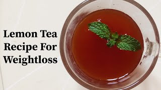 Perfect Lemon Tea Recipe  How to Make Lemon Tea  Lemon Tea Recipe For Weightloss  Nom Yumm [upl. by Caspar]