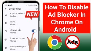 How To Disable Ad Blocker In Google Chrome On Android 2025  Stop Ads On Google Chrome [upl. by Nally]