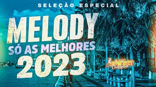 SET MELODY ROMÂNTICO ATUALIZADO 2023  SO AS MELHORES MÚSICAS NOVAS Melodyromantico [upl. by Lareena739]