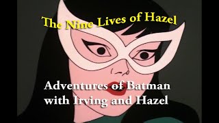 Nine Lives of Hazel Adventures of Batman Part 7 [upl. by Brittaney264]