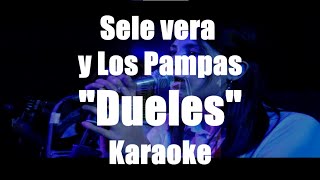 Dueles KaraokeSele Vera y Los Pampas [upl. by Ayram]