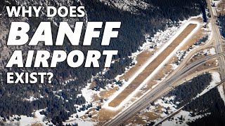 Why Banff Airport Exists [upl. by Eisej]