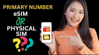 eSIM or Physical SIM as your Primary simnumber [upl. by Laurene15]