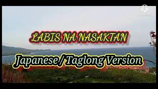 LABIS NA NASAKTAN  Japanese Tagalog Version Jennelyn Yabu [upl. by Yesnnyl]