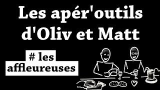 Les apéroutils dOliv et Matt  Les affleureuses [upl. by Miett704]