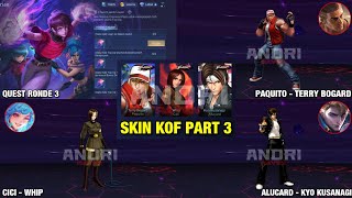 BOCORAN SKIN KOF PART 3  SKIN KOF ALUCARD SKIN KOF CICI SKIN KOF PAQUITO QUEST EVENT KOF RONDE 3 [upl. by Assilla]