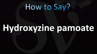 How to Pronounce Hydroxyzine pamoate correctly [upl. by Retsbew]