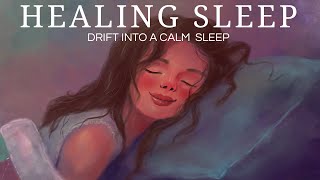 ❈ HEALING SLEEP ❈  Drift into a Calm and Healing Sleep with Fade to Black Screen [upl. by Genaro4]