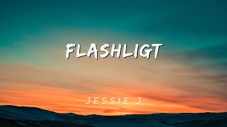 Flashlight  Jessie J Lyrics [upl. by Bastien]