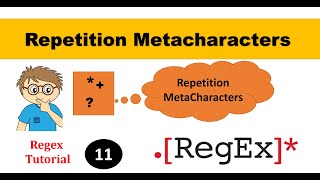 Repetition Metacharacters  Regex Tutorial Part11 [upl. by Yleak]