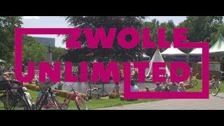 Zwolle Unlimited 2014  Een Kermis van Cultuur  Festival in de binnenstad van Zwolle  Aftermovie [upl. by Vogeley]