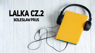 Lalka  Bolesław Prus Audiobook lektura szkolna cz 2 [upl. by Ornas633]