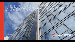 The Benefits of Window Wall and Ribbon Window Systems with James Butler  Kawneer Thought Leadership [upl. by Colwin889]