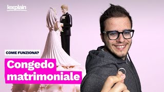 Congedo matrimoniale come funziona e quanti giorni spettano al lavoratore [upl. by Benji221]