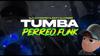 TUMBA Perreo Funk  DJ Luc14no Antileo Ft DJ Cossio [upl. by Lodmilla]