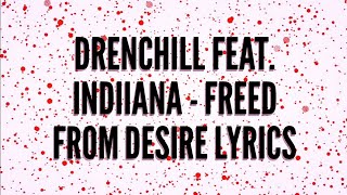 Drenchill Feat Indiiana  Freed From Desire lyrics [upl. by Nayk]