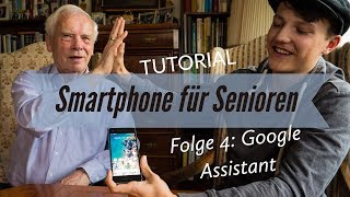 Smartphone für Senioren Folge 4 Google Assistant [upl. by Seth]