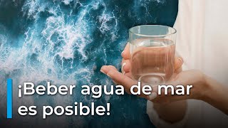 ¿Sabes cómo se puede conseguir AGUA POTABLE a partir de AGUA DE MAR [upl. by Rie262]