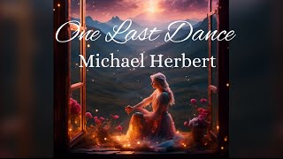 One Last DanceMichael Herbert [upl. by Eiltan269]