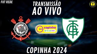 CORINTHIANS X AMÉRICAMG AO VIVO l COPINHA 2024 l QUARTAS DE FINAL l NARRAÇÃO [upl. by Elwaine14]