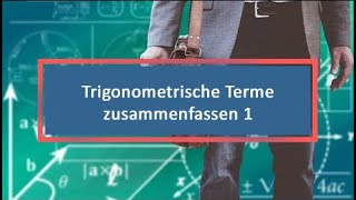 Trigonometrische Terme zusammenfassen 1 [upl. by Alyssa]