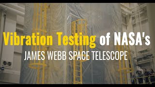 Vibration Testing of NASAs James Webb Space Telescope [upl. by Proudfoot575]