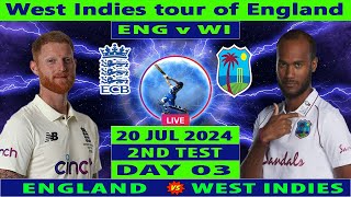 England vs West Indies  ENG vs WI  2nd Test Day 3 of WI tour of ENG 2024  Cricket Info Live [upl. by Nared792]